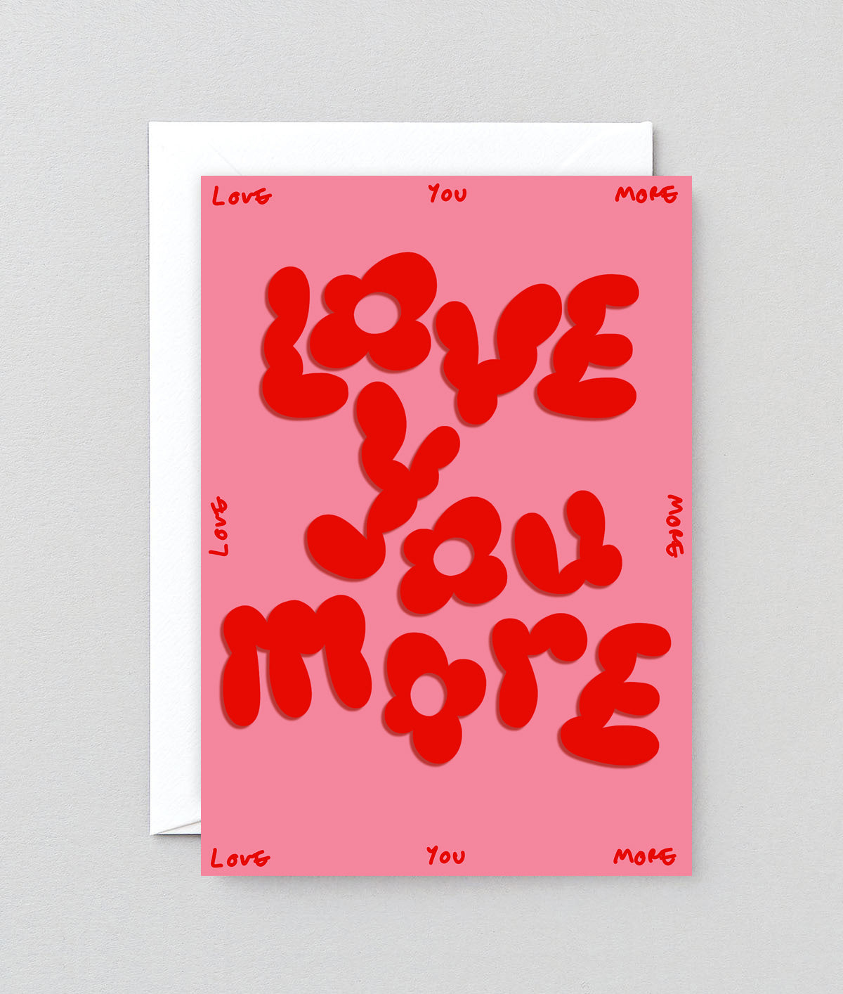 Love You More Embossed Greeting Card